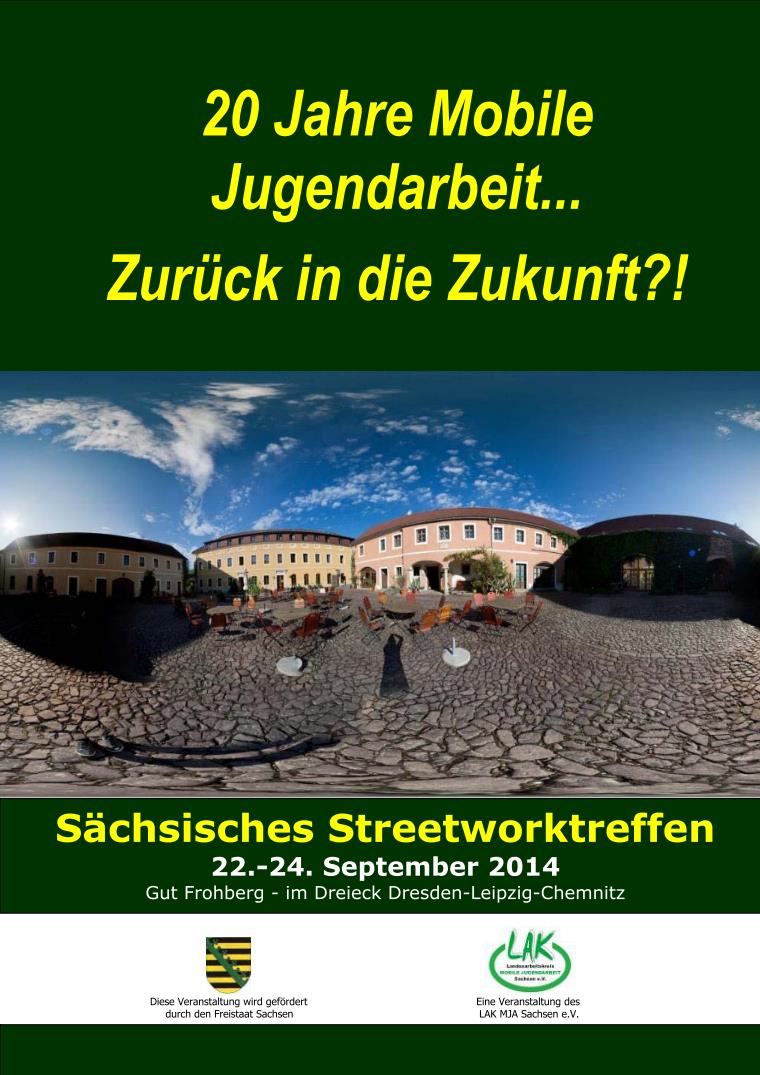 Cover Dokumentation des Sächsischen Streetworktreffens „20 Jahre Mobile Jugendarbeit… Zurück in die Zukunft?!“ vom 22. bis 24. September 2014 auf Gut Frohberg