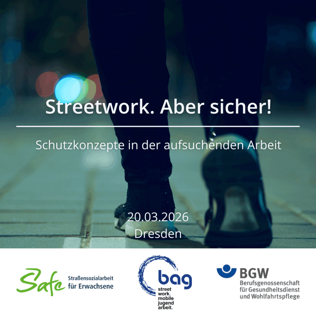 Ankündigung der Veranstaltung 'Streetwork. Aber sicher!' zum Thema Schutzkonzepte in der aufsuchenden Arbeit, am 20.03.2026 in Dresden, mit unscharfem Bild von gehenden Füßen bei Nacht und Logos von Safe Straßensozialarbeit für Erwachsene, BAG Streetwork und BGW.